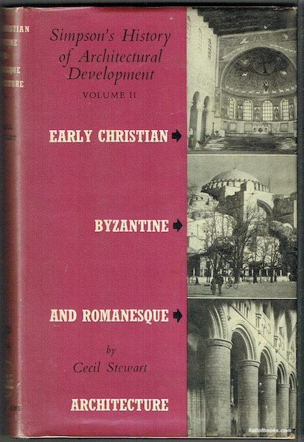 Simpson's History Of Architectural Development Volume II: Early Christian, Byzantine And Romanesque Architecture