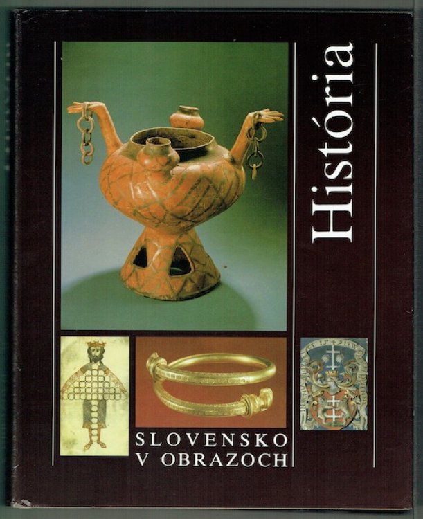 Slovensko V Obrazoch: Historia