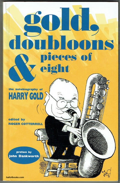 The Autobiography Of Harry Gold: Gold, Doubloons And Pieces Of Eight