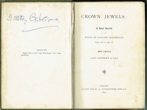 Crown Jewels: A Brief Record Of The Wives Of English Sovereigns From 1066 To 1897 A.D.