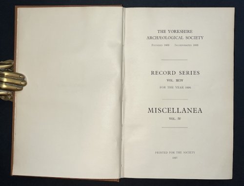 The Yorkshire Archaeological Society Record Series Vol. XCIV For The Year 1936: Miscellanea Vol. IV