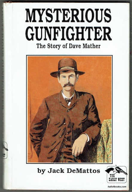 Mysterious Gunfighter: The Story Of Dave Mather