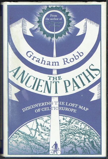 The Ancient Paths: Discovering The Lost Maps Of Celtic Europe
