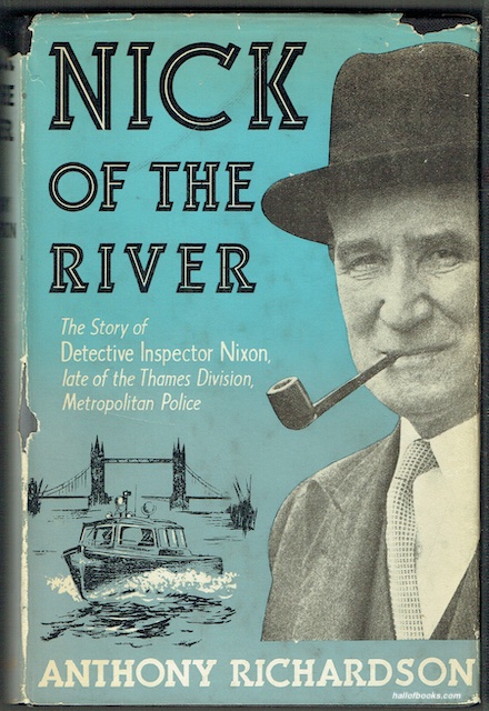 Nick Of The River: The Story Of Detective Inspector David Herbert Cyril Nixon