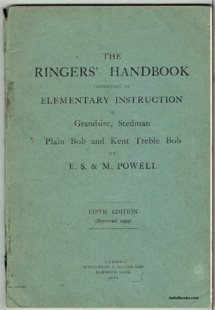 The Ringers' Handbook: Consisting Of Elementary Instruction In Grandsire, Stedman, Plain Bob And Kent Treble Bob