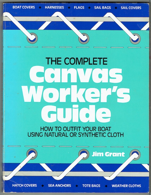 The Complete Canvas Worker's Guide: How To Outfit Your Boat Using Natural Or Synthetic Cloth