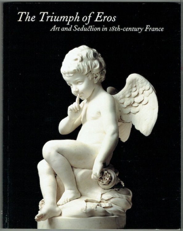 The Triumph Of Eros: Art And Seduction In 18th-Century France