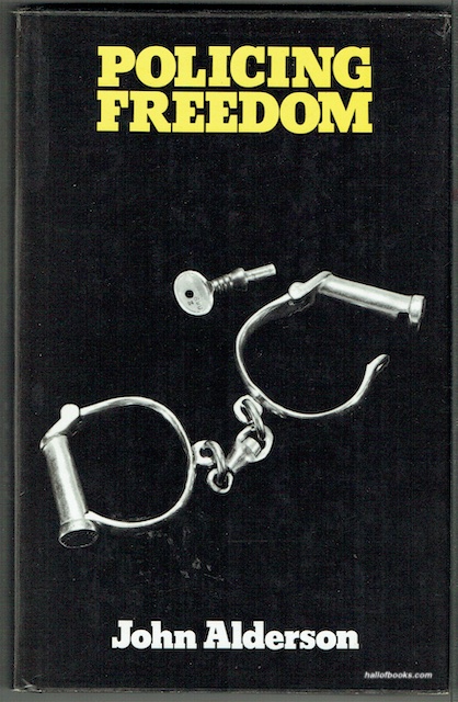 Policing Freedom: A Commentary On The Dilemmas Of Policing In Western Democracies