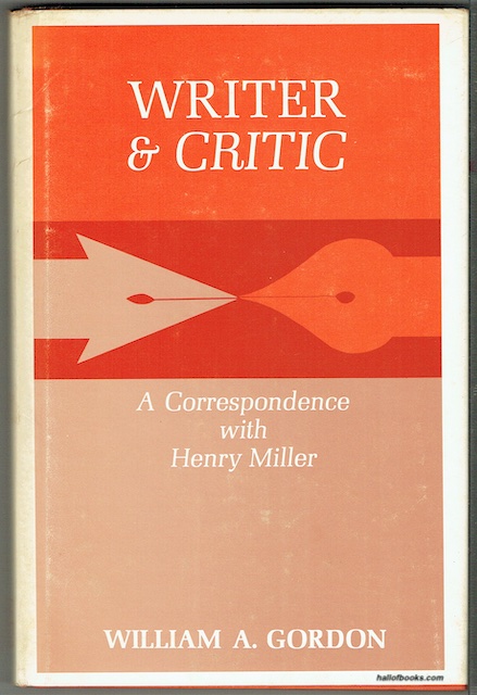 Writer & Critic: A Correspondence With Henry Miller