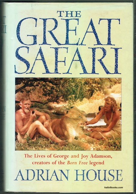 The Great Safari: The Lives Of George And Joy Adamson