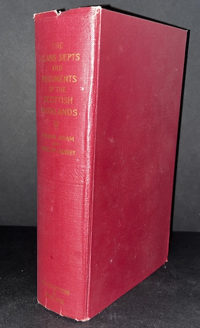 The Clans, Septs, And Regiments Of The Scottish Highlands