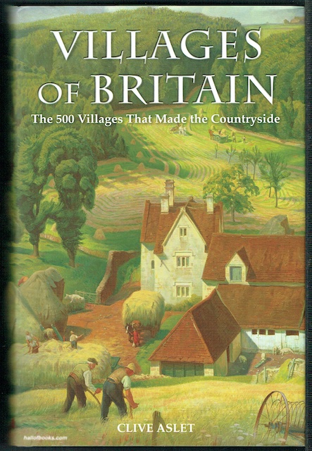 Villages Of Britain: The Five Hundred Villages That Made The Countryside