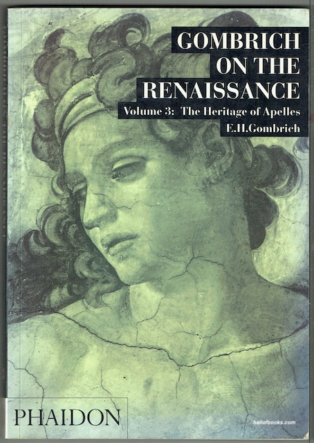 Gombrich On The Renaissance, Volume 3: The Heritage Of Apelles