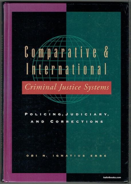 Comparative And International Criminal Justice Systems: Policing, Judiciary And Corrections