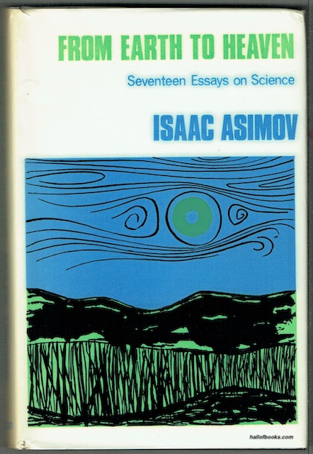 From Earth To Heaven: Seventeen Essays On Science