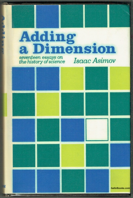 Adding A Dimension: Seventeen Essays On The History Of Science