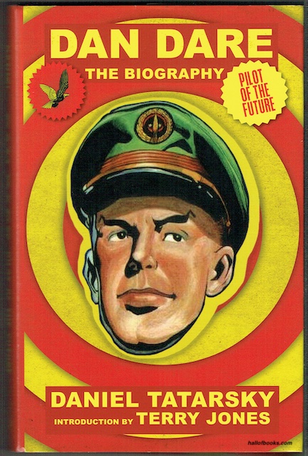 Dan Dare: Pilot Of The Future. A Biography