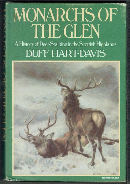 Monarchs Of The Glen: A History Of Deer-Stalking In The Scottish Highlands
