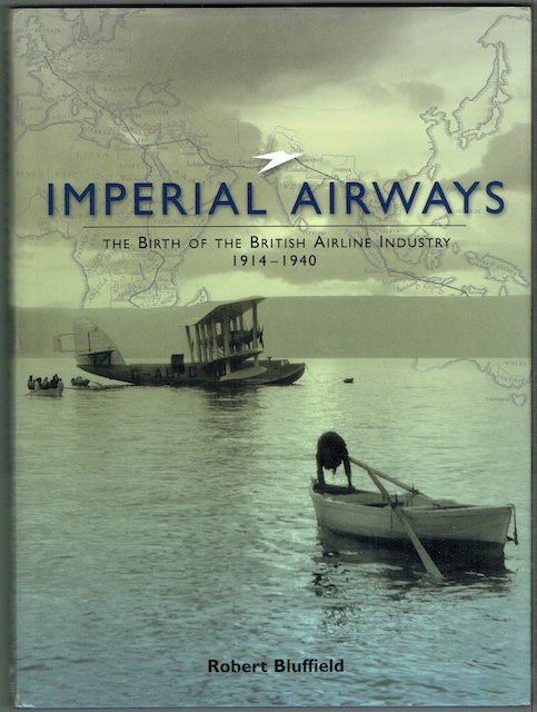 Imperial Airways: The Birth Of The British Airline Industry 1914-1940