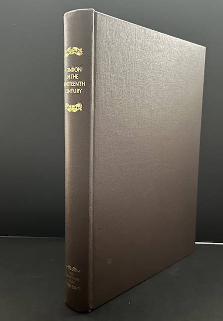 London In The Nineteenth Century, Illustrated By A Series Of Views From Original Drawings With Historical, Topographical And Critical Notes: Series The First, Comprising The Earlier Edifices, Antiquites, &c.