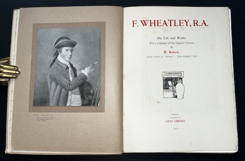 F. Wheatley, R.A.: His Life And Works With A Catalogue Of His Engraved Pictures
