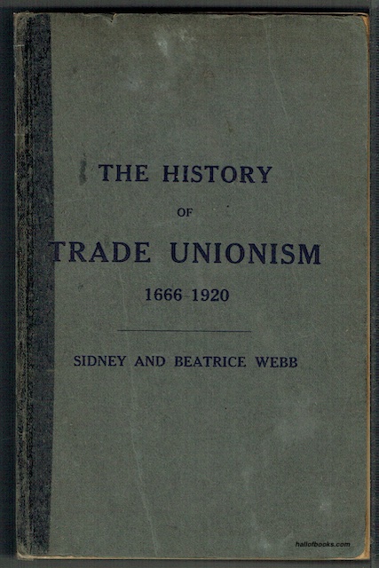 The History Of Trade Unionism, 1666-1920