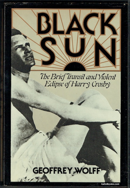 Black Sun: The Brief Transit And Violent Eclipse Of Harry Crosby