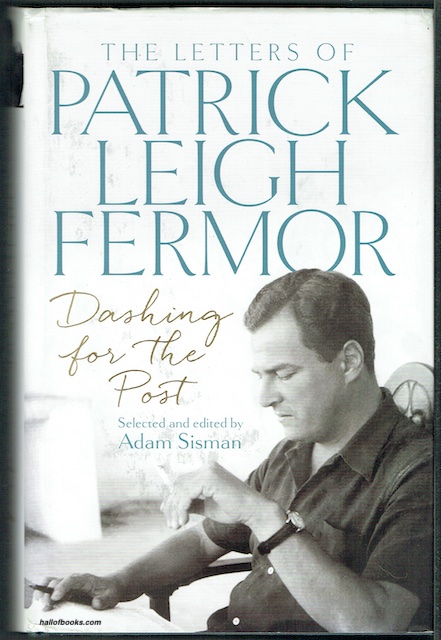 Dashing For The Post: The Letters Of Patrick Leigh Fermor