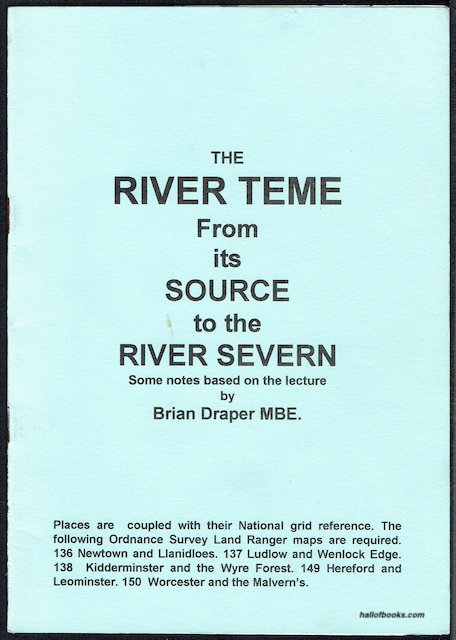 The River Teme From Its Source To The River Severn: Some Notes Based On The Lecture By Brian Draper, MBE.