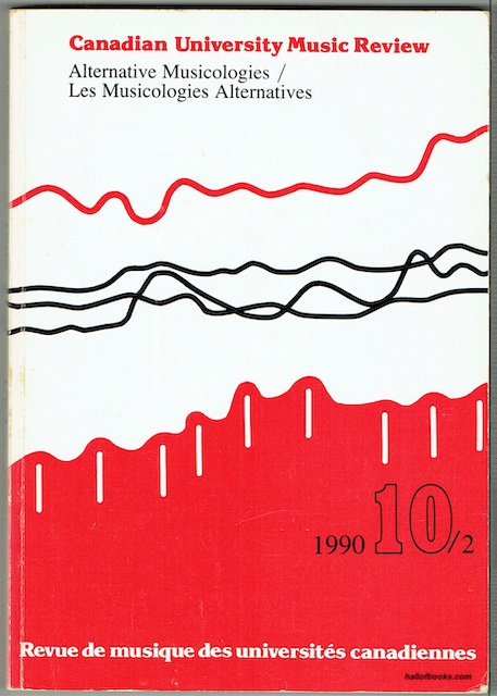 Canadian University Music Review: Alternative Musicologies/Les Musicologies Alternatives