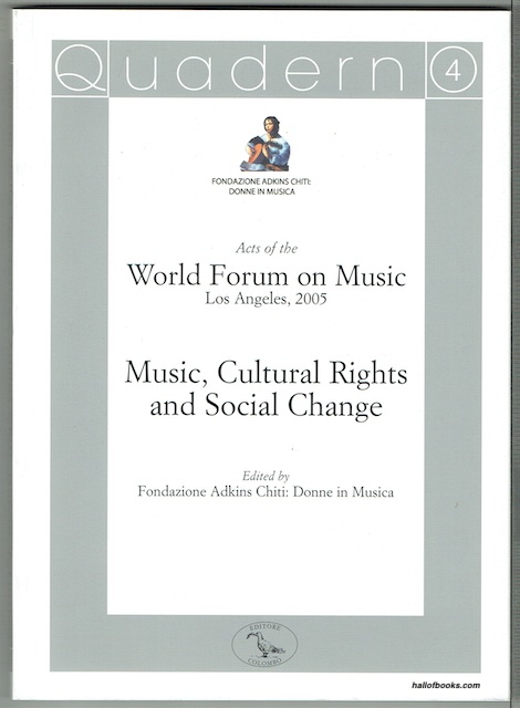 Acts Of The World Forum On Music, Los Angeles 2005: Music, Cultural Rights And Social Change
