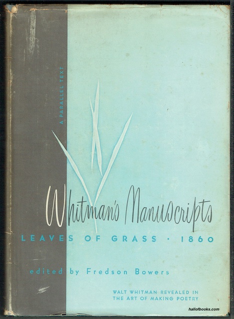 Whitman's Manuscripts: Leaves Of Grass (1860), A Parallel Text