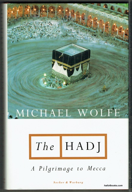 The Hadj: A Pilgrimage To Mecca