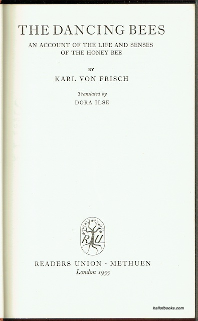 The Dancing Bees: An Account Of The Life And Senses Of The Honey Bee