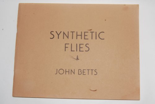 Betts, John.SYNTHETIC FLIES. Oblong 4to illus. Fair Haven NJ: Prvt. Prnt. by Author. 68 p. 1980 1st Ed. PB