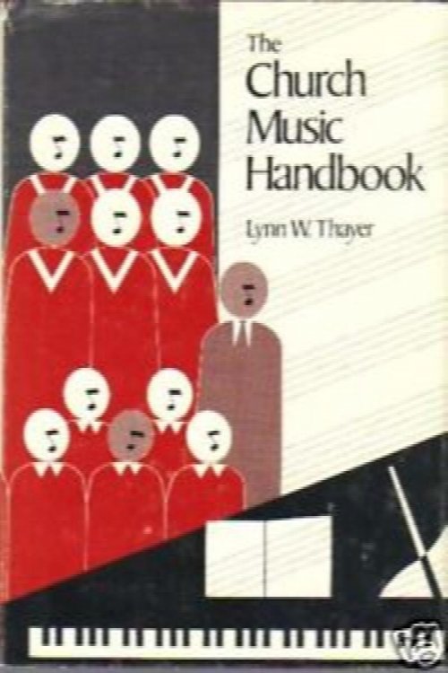 The Church Music Handbook (a Handbook of Practical Procedures and Suggestions)
