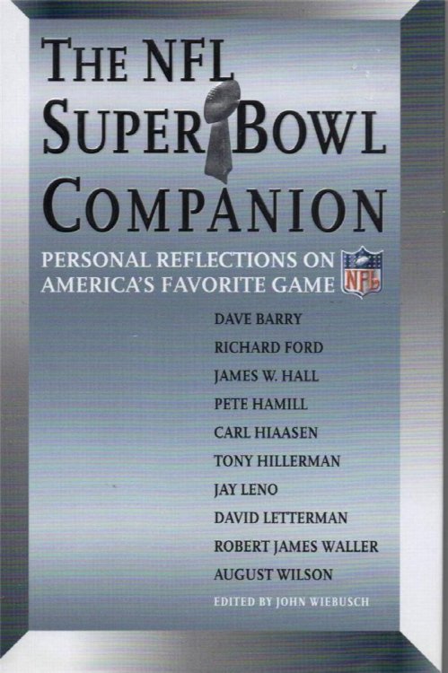 The NFL Super Bowl Companion: Personal Memories of America's Biggest Game