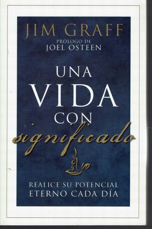Una Vida Con Significado/ Significant Life: Realice Su Potencial Eterno Cada Dia
