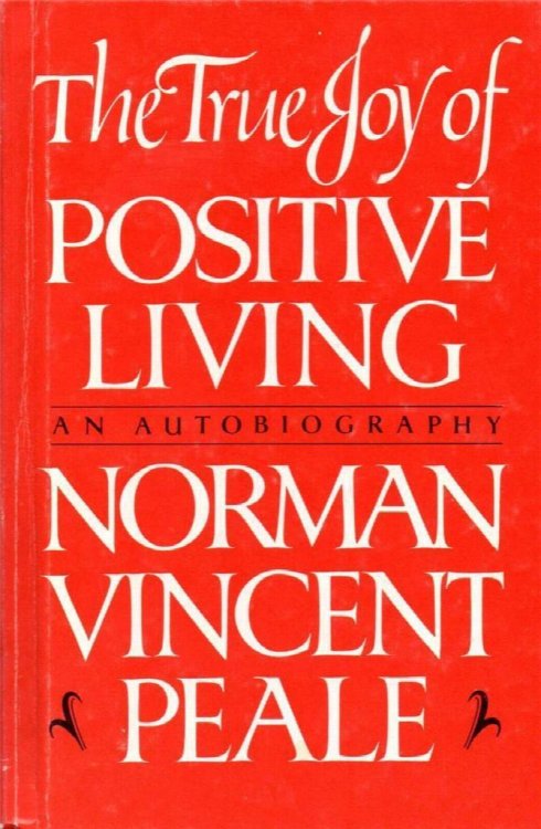 The True Joy of Positive Living: An Autobiography