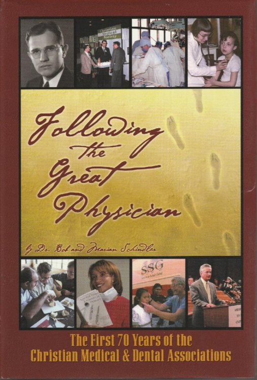 Following the Great Physician: the First 70 Years of the Christian Medical and Dental Associations