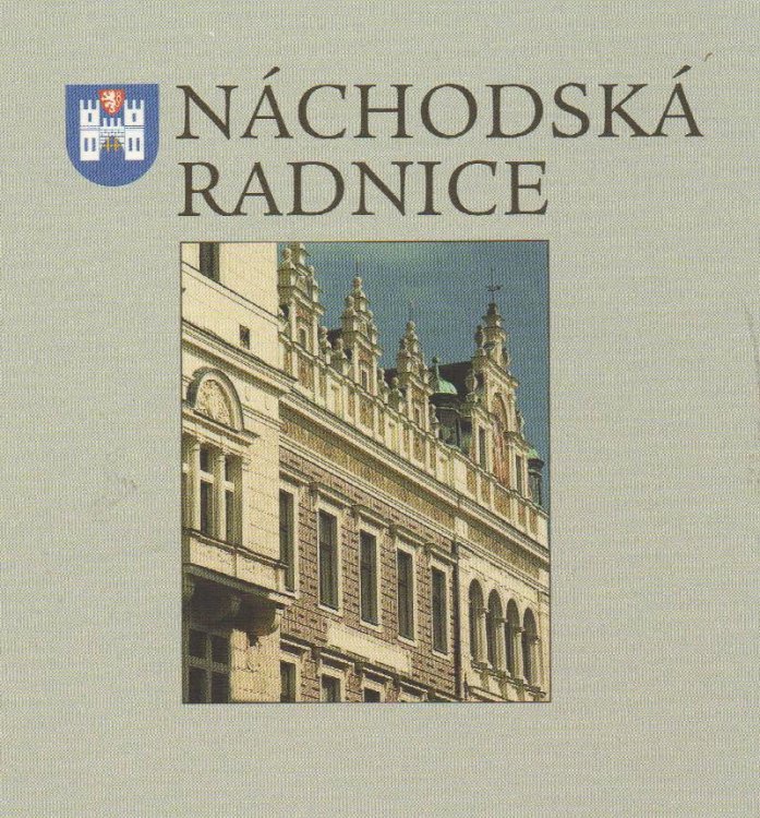 Nchodska Radnice (Nachod Town Hall) 1904-2004