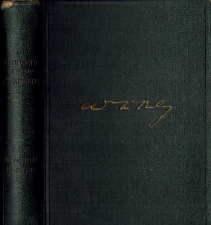 The Authentic Life of William McKinley Our Third Martyr President Together with A Life Sketch of Theodore Roosevelt, The 26th President of the United States