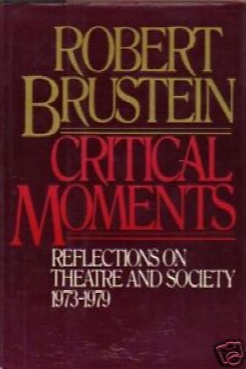 Critical Moments: Reflections on Theater and Society, 1973-1979