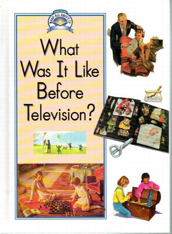 What Was It Like Before Television (Read All About It)