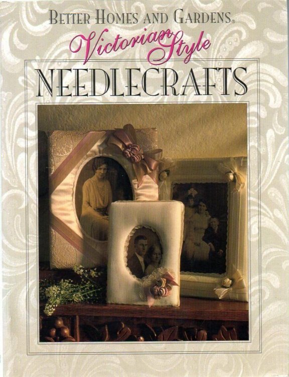 Better Homes and Gardens Victorian Style Needlecrafts
