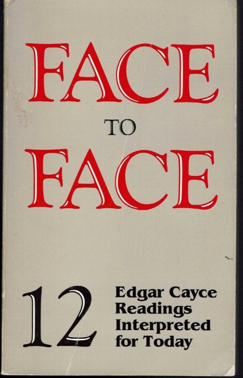 Face to Face: 12 Edgar Cayce Readings Interpreted for Today