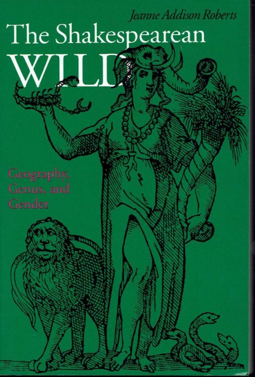 The Shakespearean Wild: Geography, Genus, and Gender