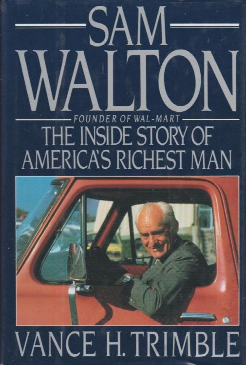 Sam Walton: the Inside Story of America's Richest Man