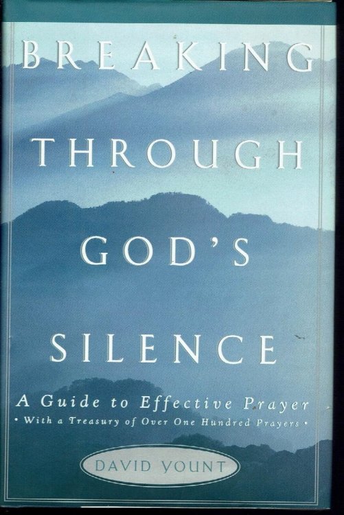 Breaking Through God's Silence: A Guide to Effective Prayer