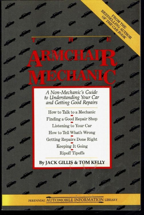 The Armchair Mechanic: a Non-Mechanic's Guide to Understanding Your Car and Getting Good Repairs